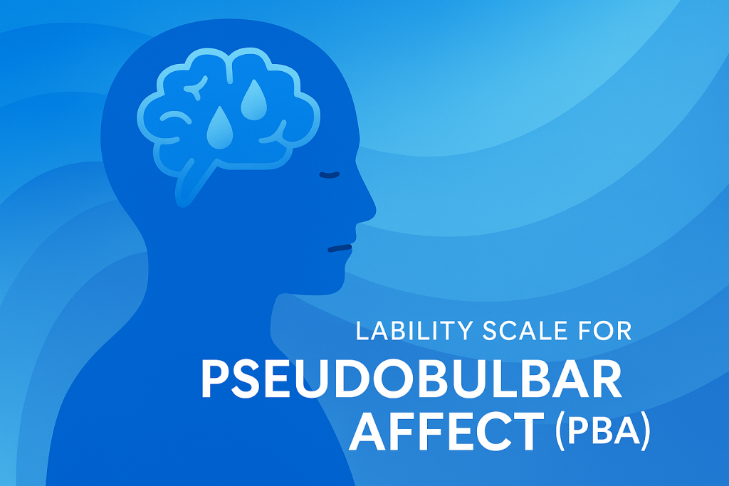 Lability Scale for Pseudobulbar Affect (PBA)